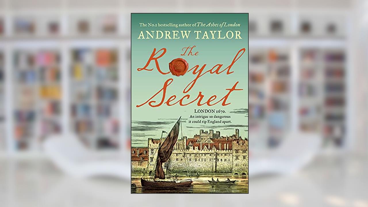 The Royal Secret: The latest new historical crime thriller from the No 1 Sunday Times bestselling author (James Marwood & Cat Lovett) (Book 5), written by Andrew Taylor