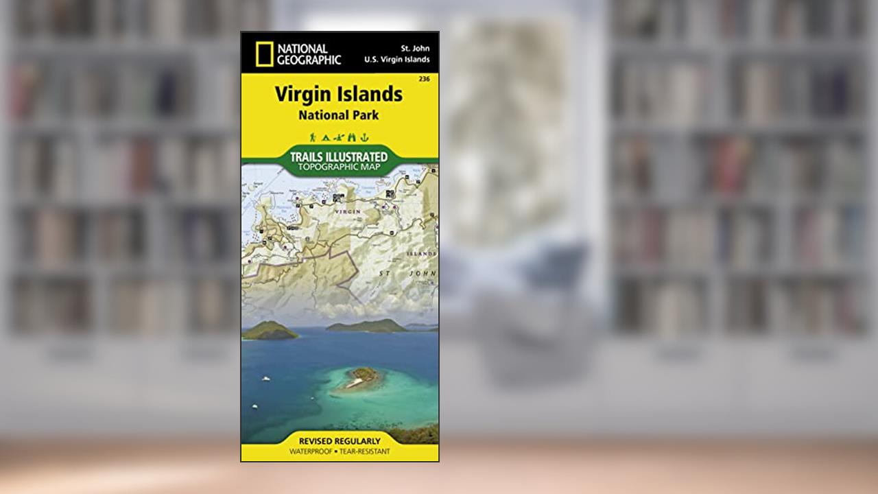 Virgin Islands National Park Map (National Geographic Trails Illustrated Map, 236), written by National Geographic Maps - Trails Illustrated