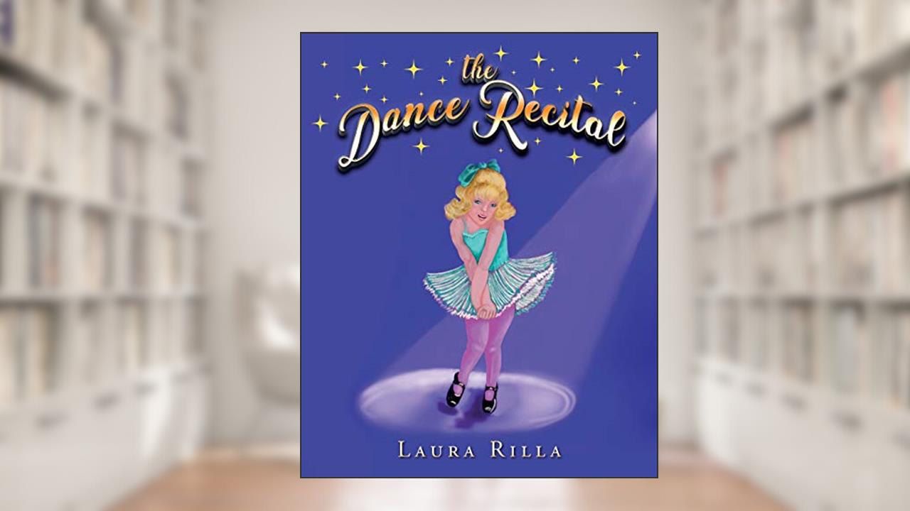 The Dance Recital, written by Laura Rilla