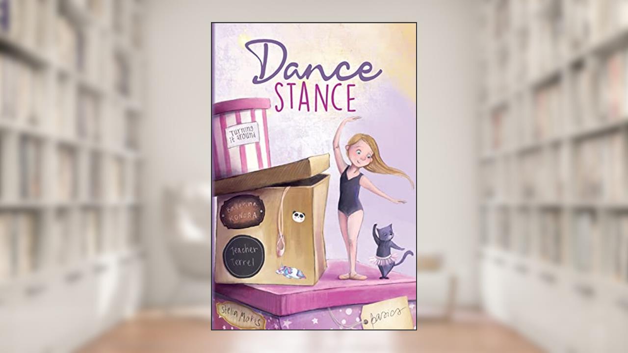 Dance Stance: Beginning Ballet for Young Dancers with Ballerina Konora (Ballet Inspiration and Choreography Concepts for Young Dancers), written by Once Upon a Dance