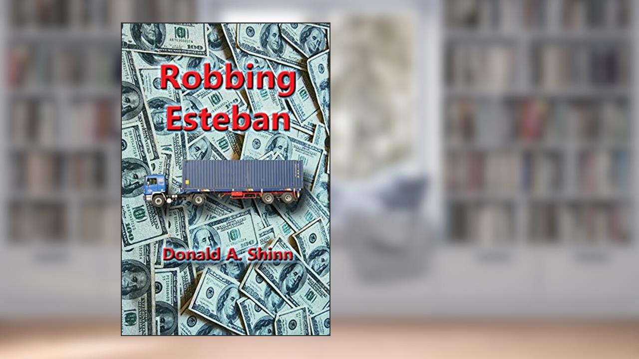 Robbing Esteban, written by Donald Shinn