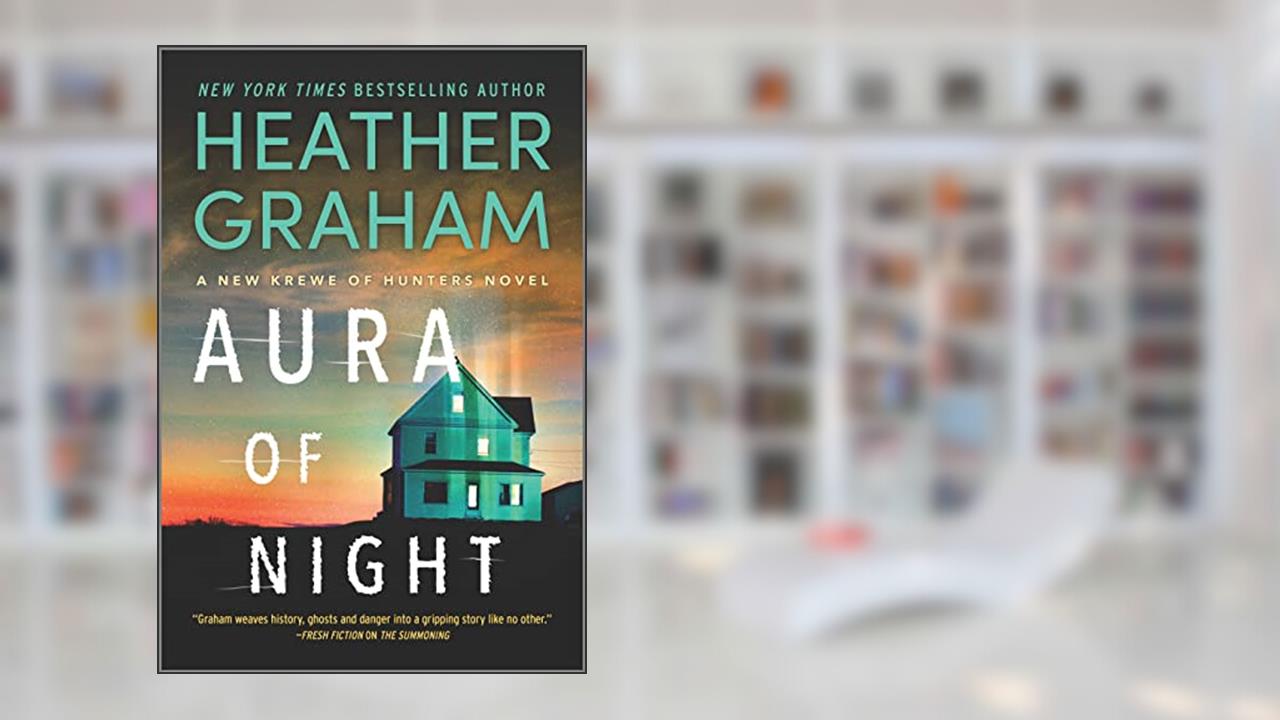 Aura of Night: A Paranormal Mystery Romance (Krewe of Hunters Book 37), written by Heather Graham
