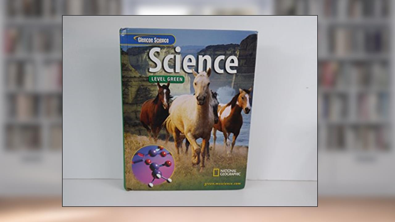Glencoe Integrated iScience, Level Green, Grade 7, Student Edition (INTEGRATED SCIENCE), written by McGraw Hill