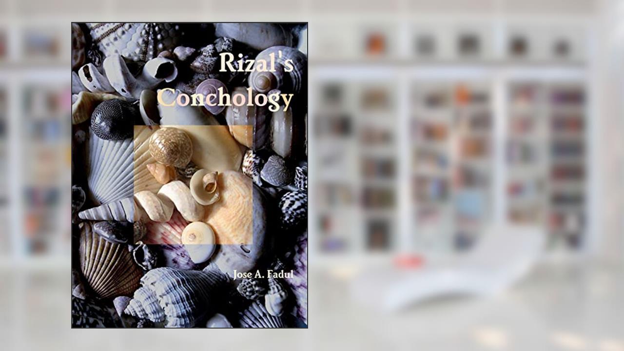 Rizal's Conchology, written by Jose A. Fadul