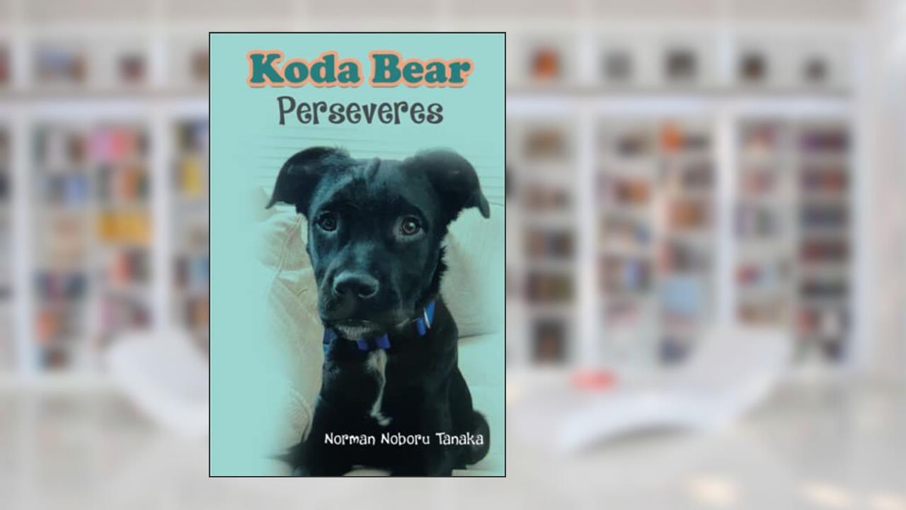 Koda Bear Perseveres, written by Norman Noboru Tanaka