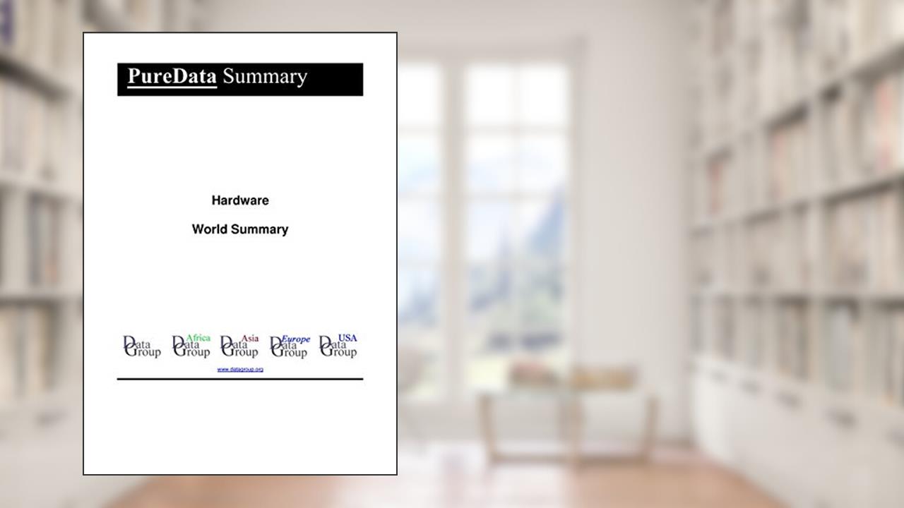 Hardware World Summary: Market Values & Financials by Country (PureData World Summary Book 1211), written by Editorial DataGroup