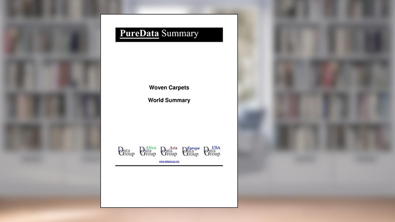 Woven Carpets World Summary: Market Values & Financials by Country (PureData World Summary Book 3589), written by Editorial DataGroup
