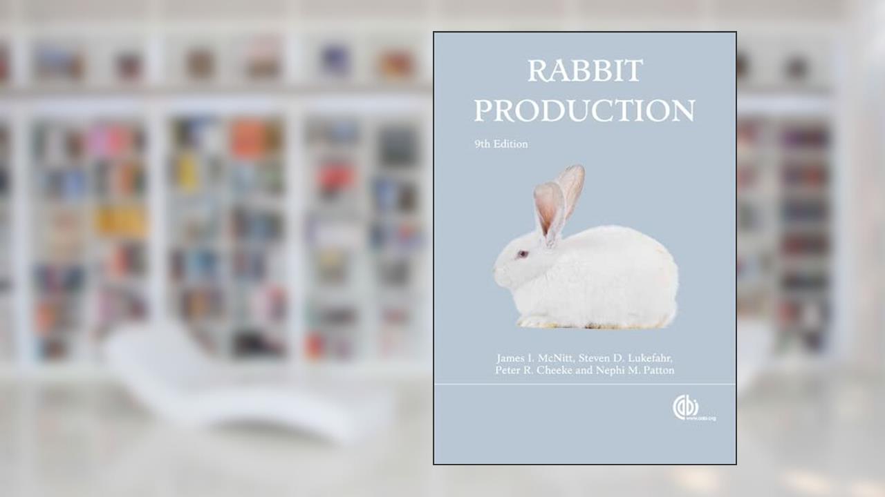 Rabbit Production [OP], written by James I. McNitt; Steven D. Lukefahr; Peter Robert Cheeke; Nephi M. Patton