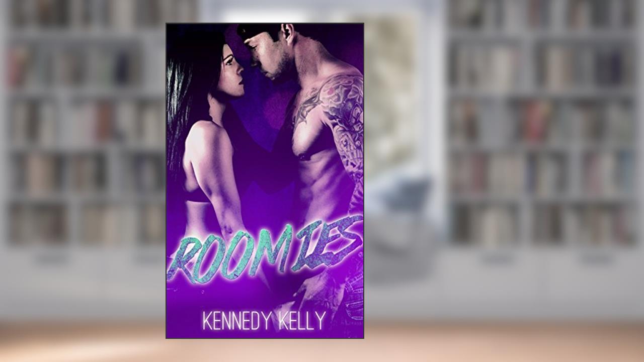 Roomies (Book One), written by Kennedy Kelly