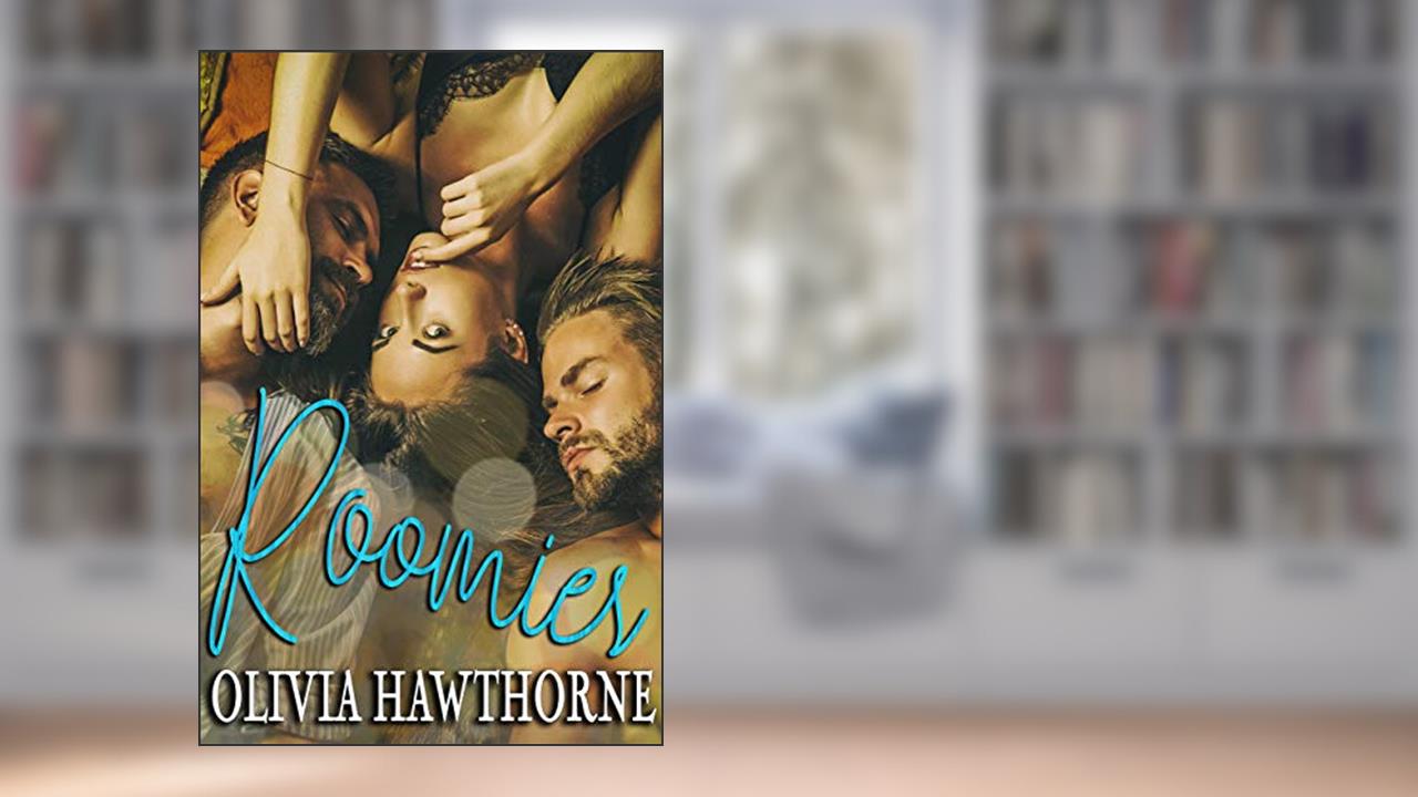 Roomies, written by Olivia Hawthorne