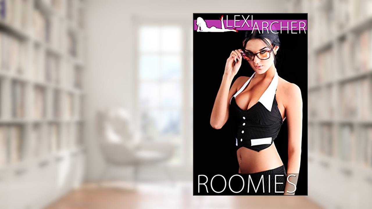 Roomies: A Hotwife Novel, written by Lexi Archer