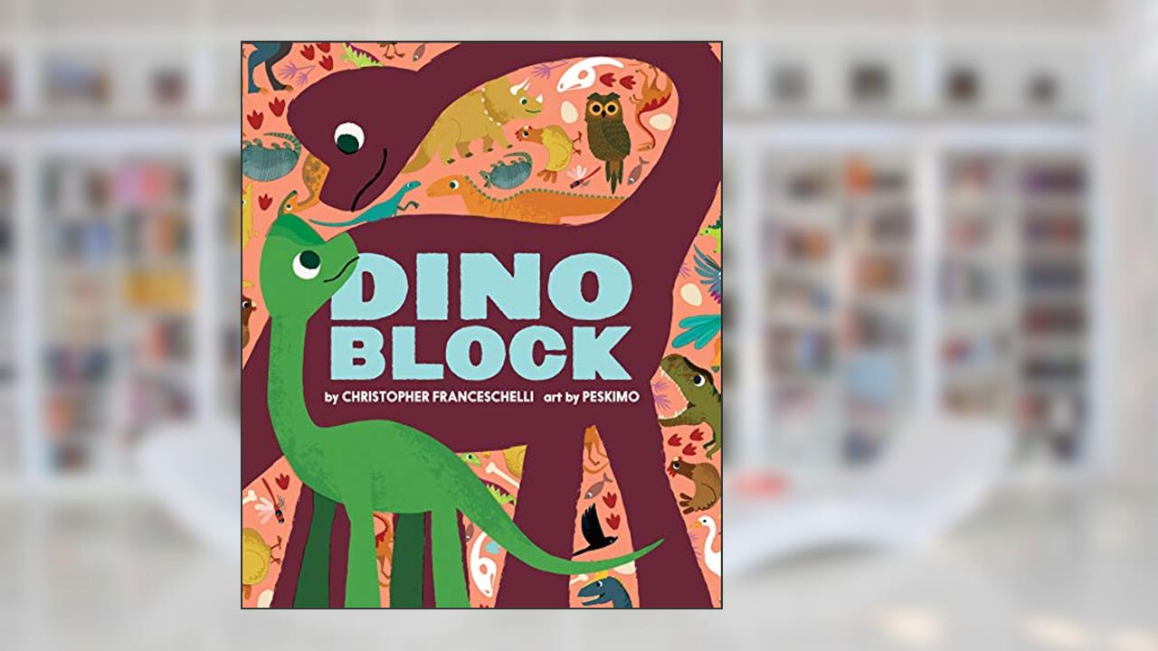 Dinoblock (An Abrams Block Book), written by Christopher Franceschelli