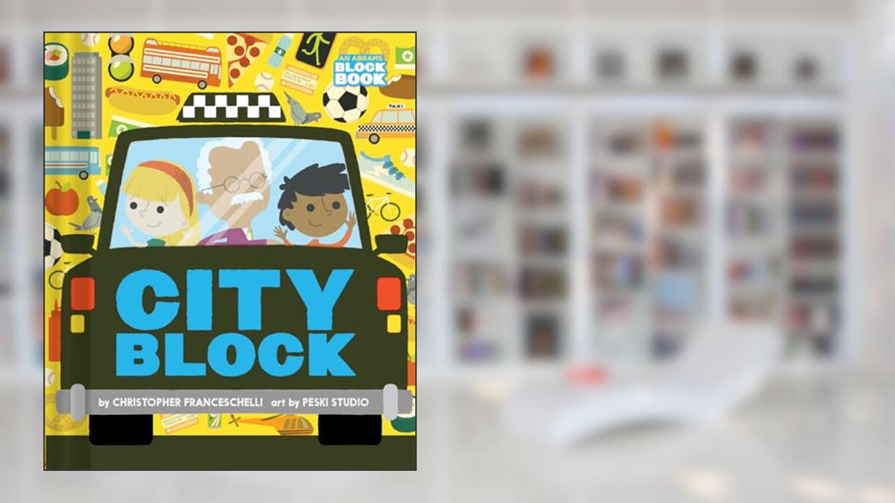 Cityblock (An Abrams Block Book), written by Christopher Franceschelli