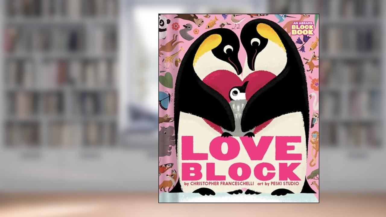 Loveblock (An Abrams Block Book), written by Christopher Franceschelli