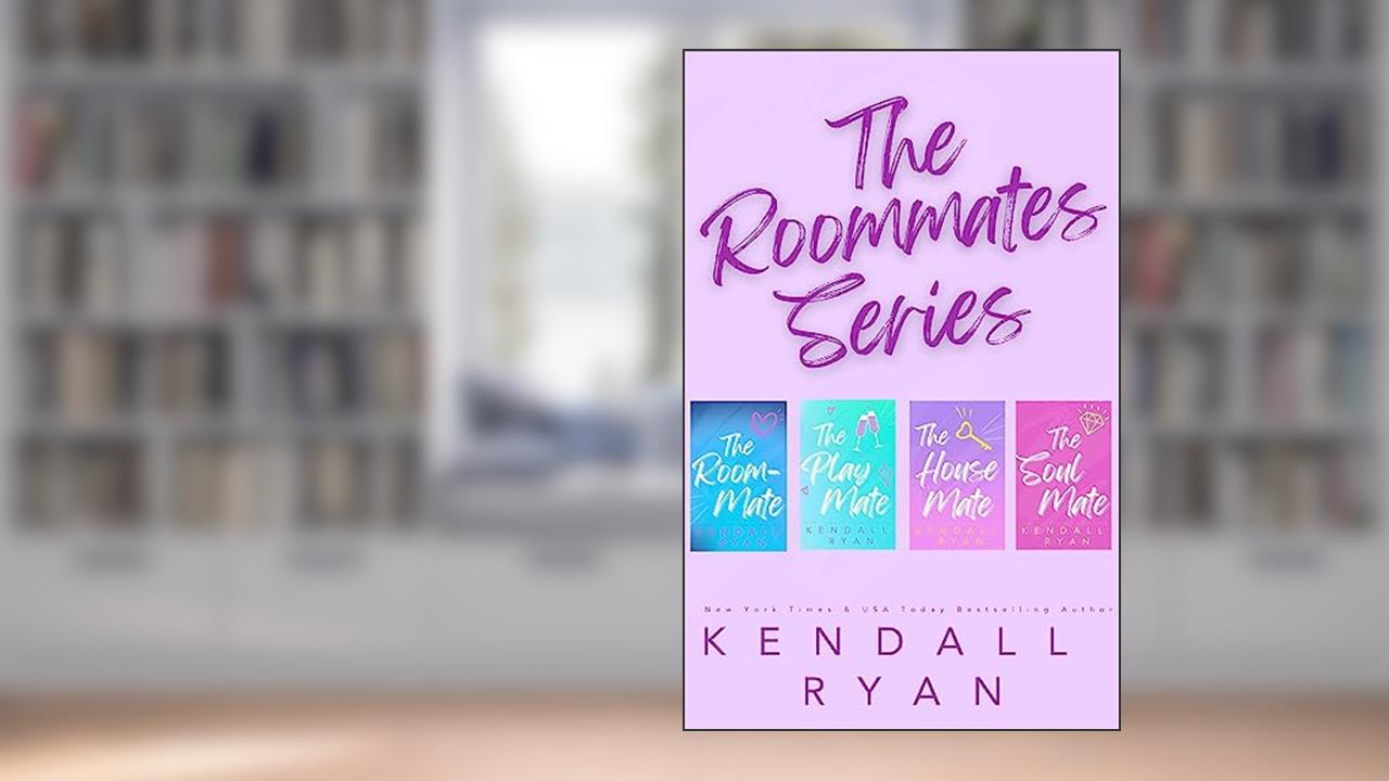 The Roommates Series, written by Kendall Ryan