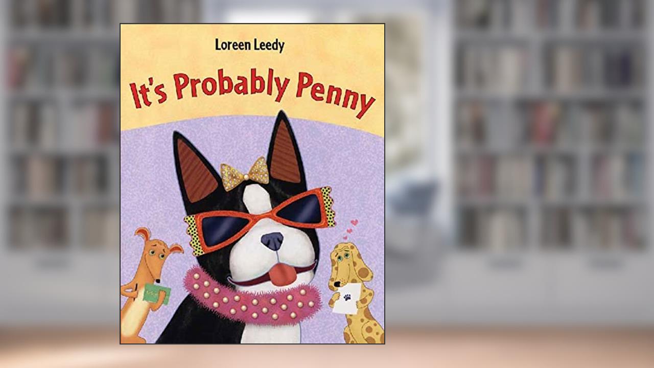 It's Probably Penny, written by Loreen Leedy