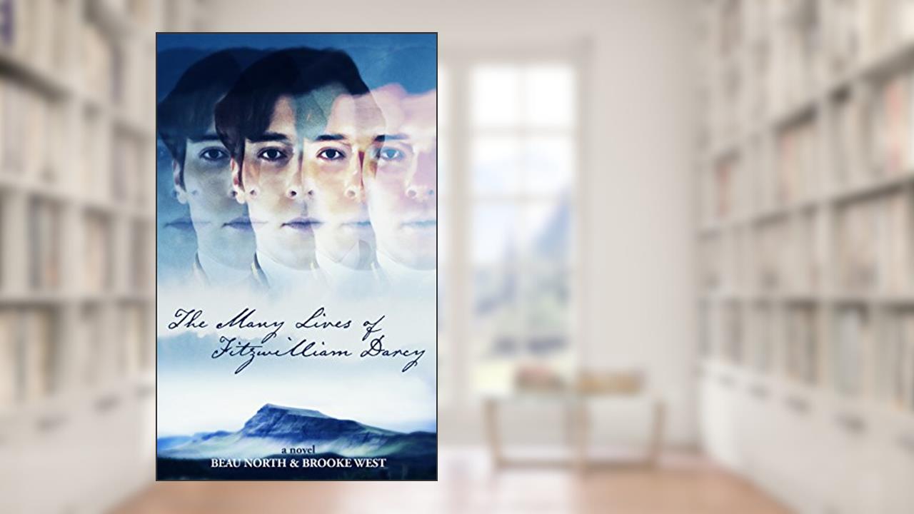 The Many Lives of Fitzwilliam Darcy, written by Beau North; Brooke West