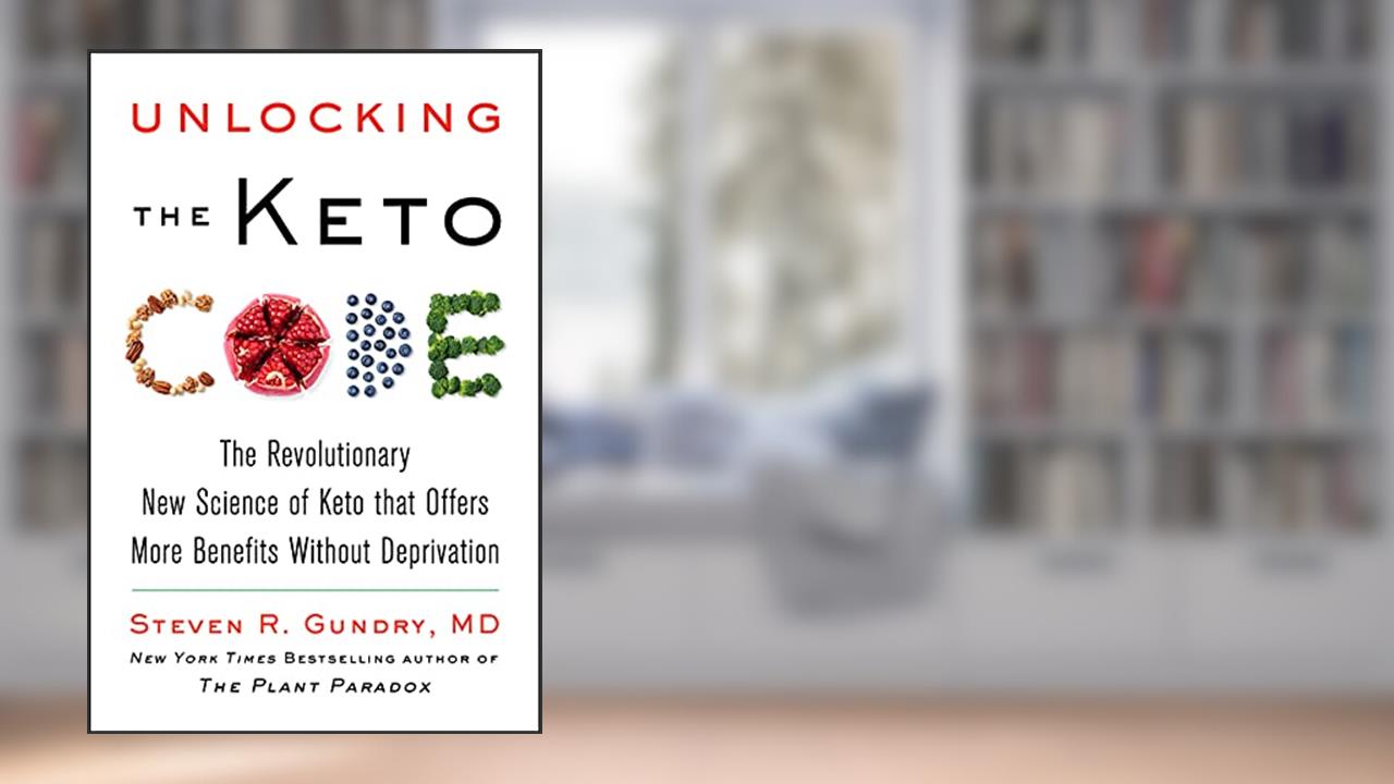 Unlocking the Keto Code: The Revolutionary New Science of Keto That Offers More Benefits Without Deprivation (The Plant Paradox, 7), written by Dr. Steven R Gundry  MD