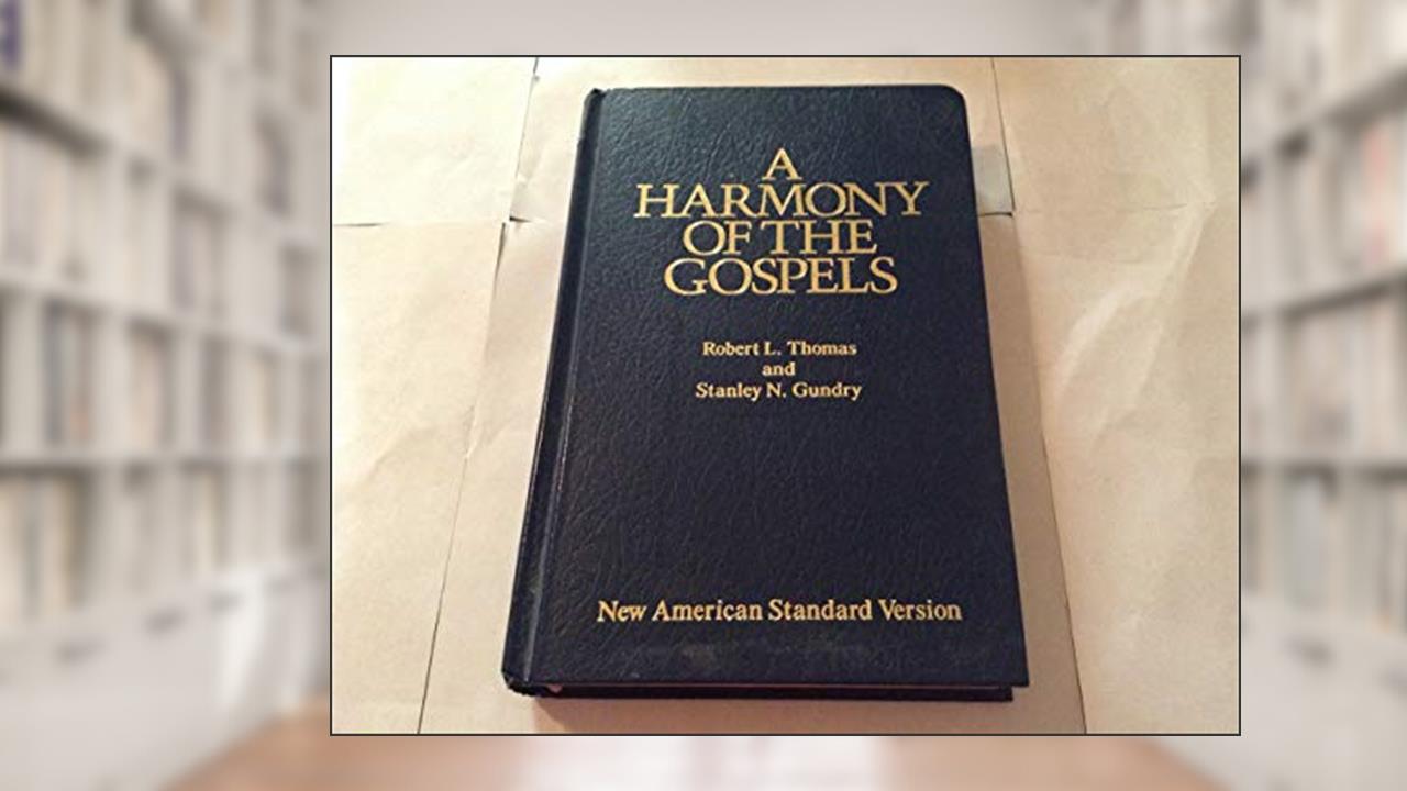 A Harmony of the Gospels: New American Standard Edition, written by Robert L. Thomas; Stanley N Gundry