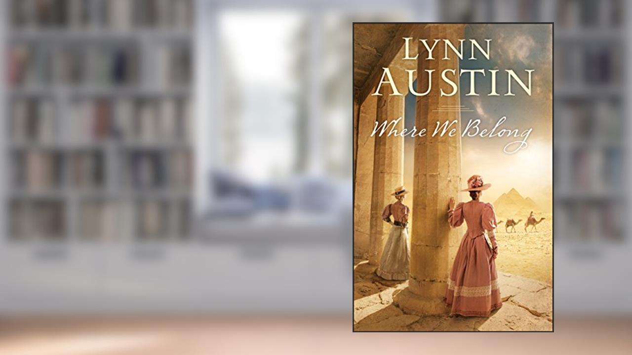 Where We Belong, written by Lynn Austin
