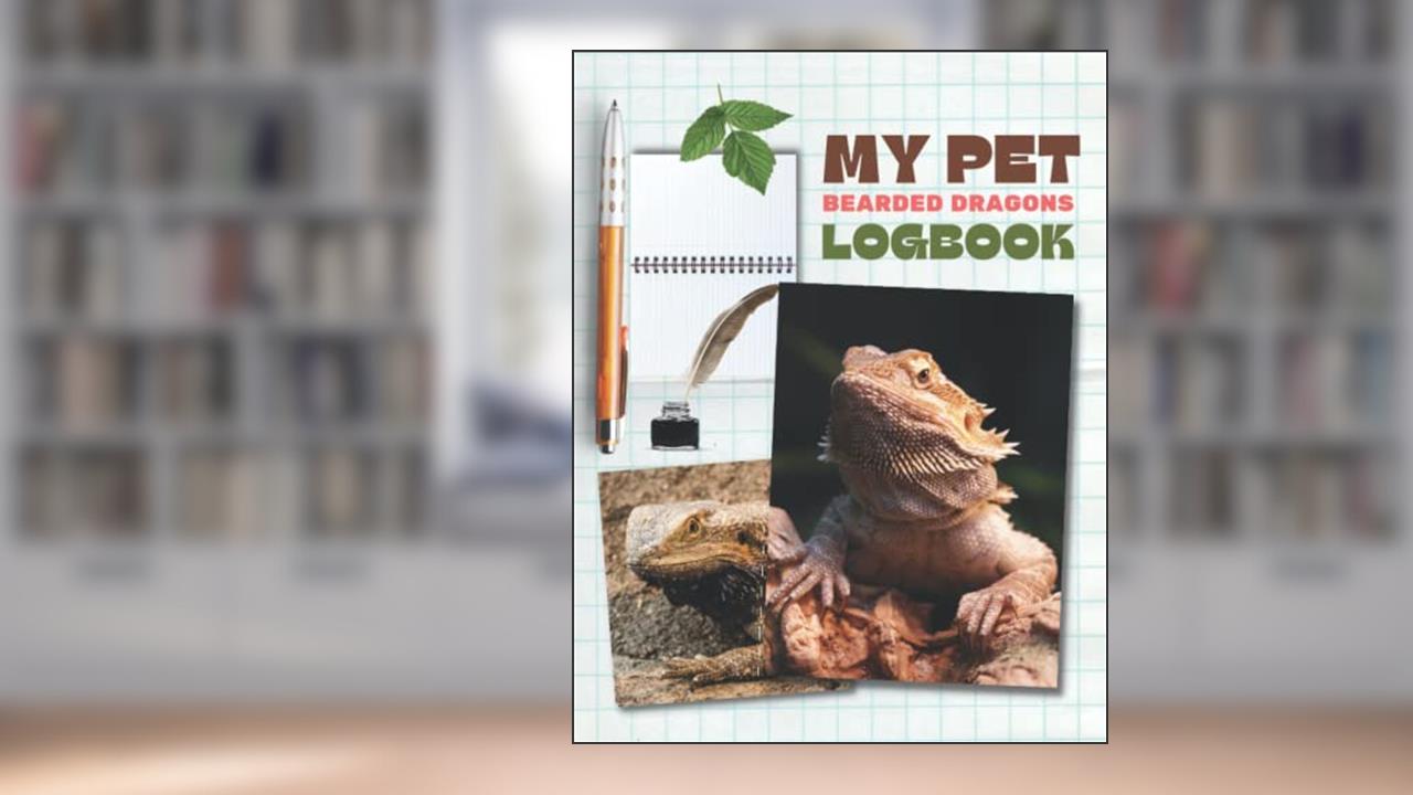 My Pet Bearded Dragons Logbook: Record All Important Details About Your Dragons, written by J.R. Wily