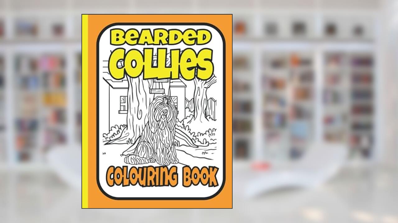 Bearded Collies Colouring Book: A collie colouring book featuring the bearded collie dogs & puppies, written by Trevlora Publishing