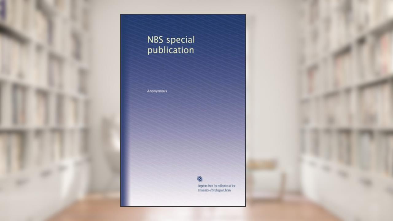 NBS special publication, written by . Anonymous