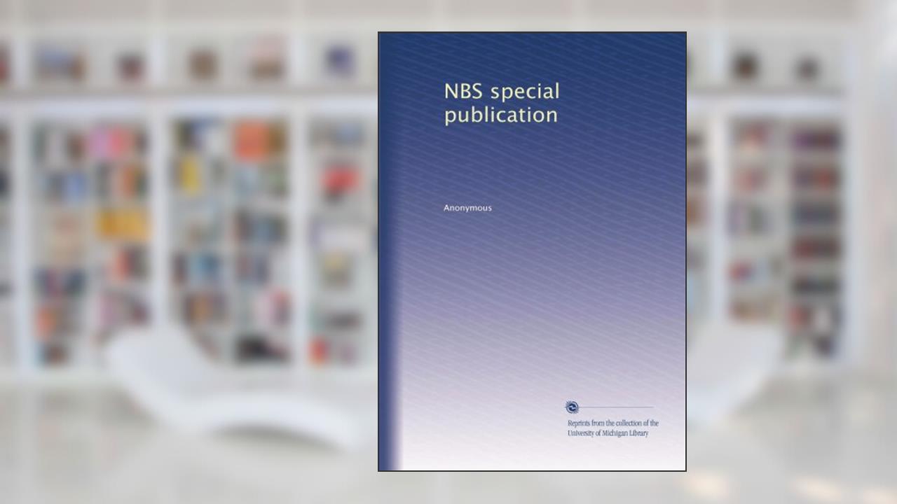 NBS special publication, written by . Anonymous