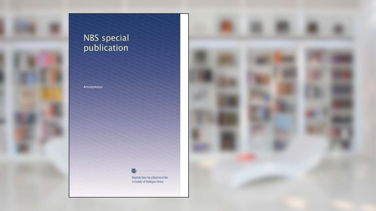 NBS special publication, written by . Anonymous