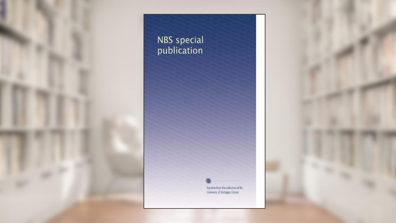 NBS special publication, written by . Unknown