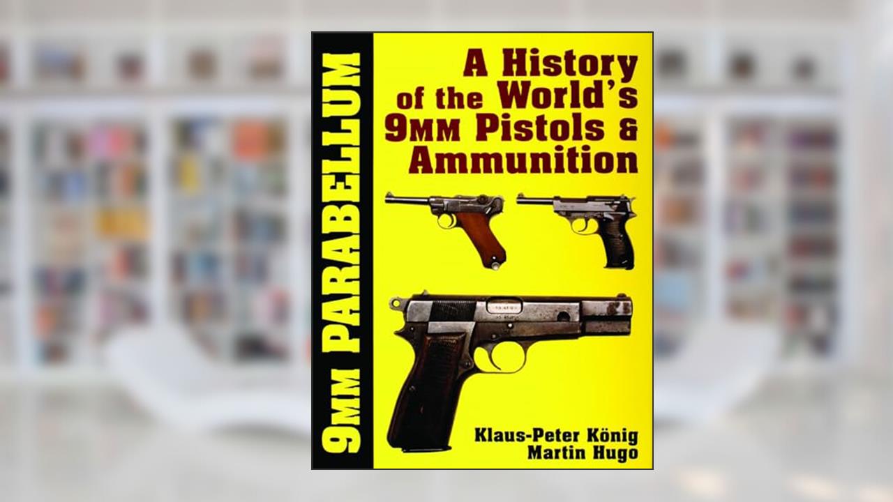 9mm Parabellum: The History & Development of the World's 9mm Pistols & Ammunition (Schiffer Military History), written by Klaus-Peter Konig