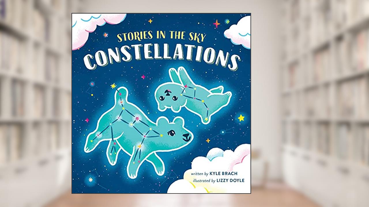 Stories in the Sky: Constellations (Little Genius), written by Kyle Brach