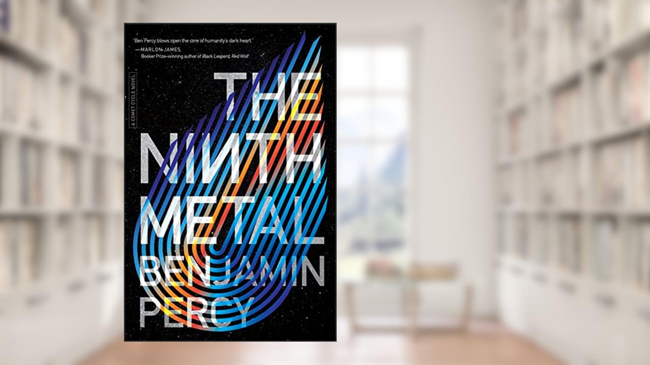 The Ninth Metal (The Comet Cycle, 1), written by Benjamin Percy