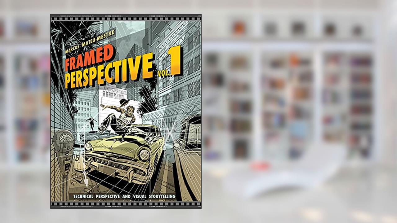 Framed Perspective Vol. 1: Technical Perspective and Visual Storytelling, written by Marcos Mateu-Mestre