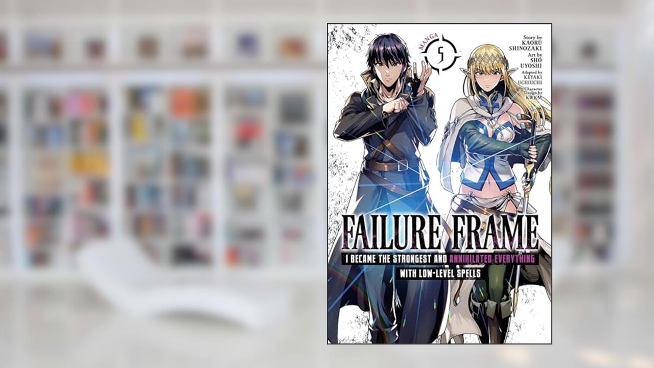Failure Frame: I Became the Strongest and Annihilated Everything With Low-Level Spells (Manga) Vol. 5, written by Kaoru Shinozaki