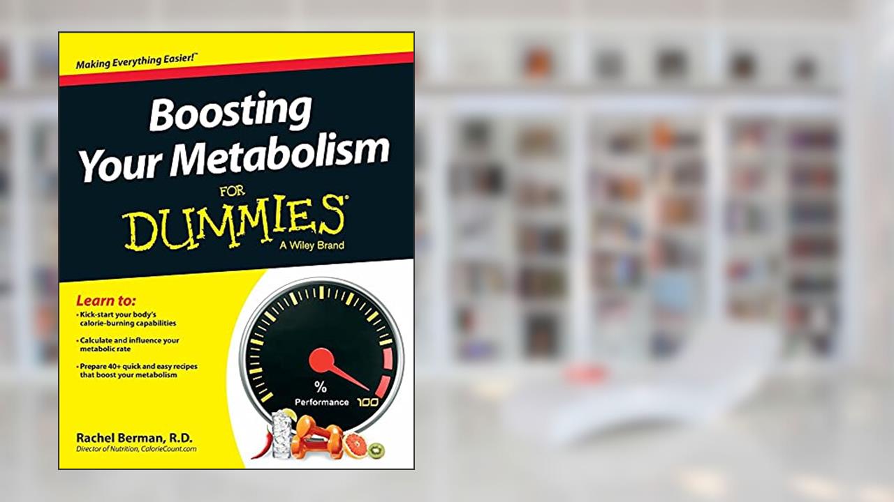 Boosting Your Metabolism For Dummies, written by Rachel Berman