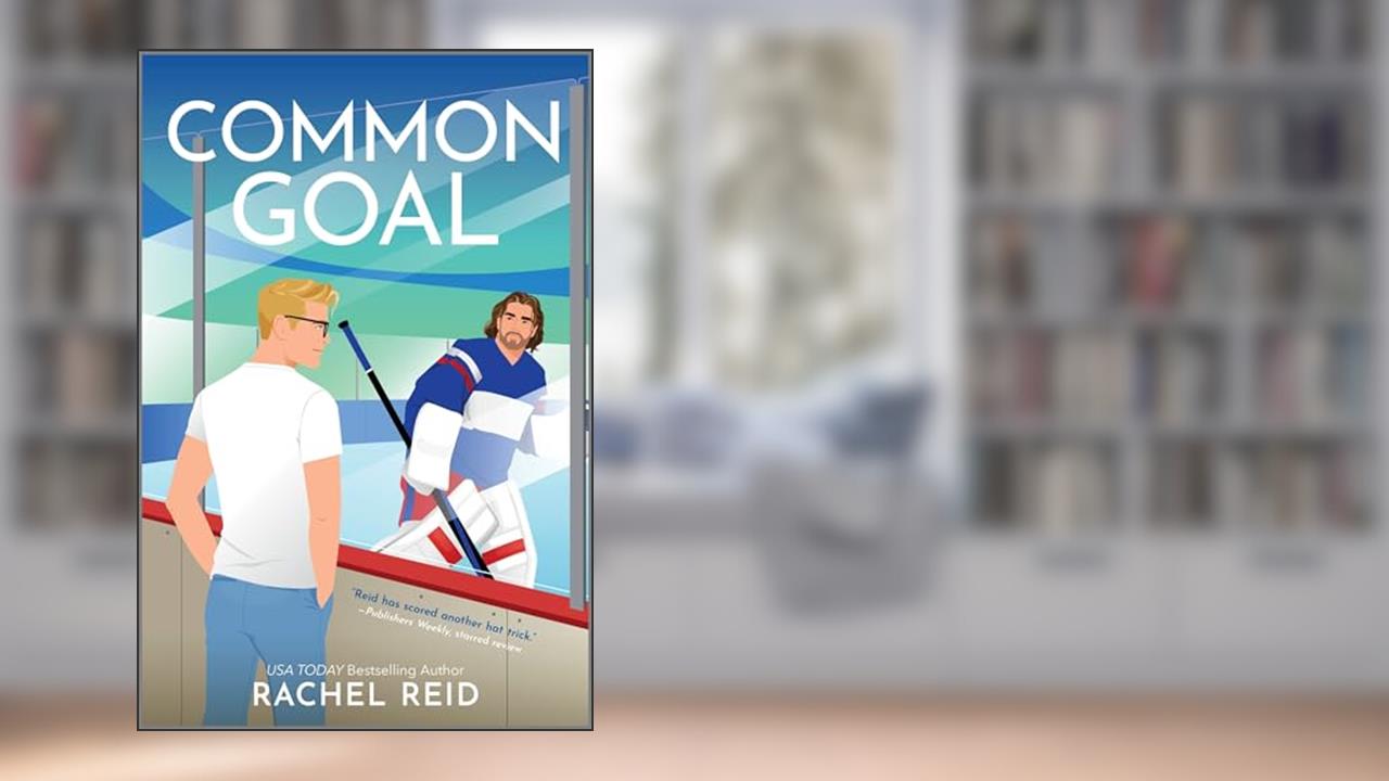 Common Goal: A Spicy Gay Hockey Romance (Game Changers Book 4), written by Rachel Reid