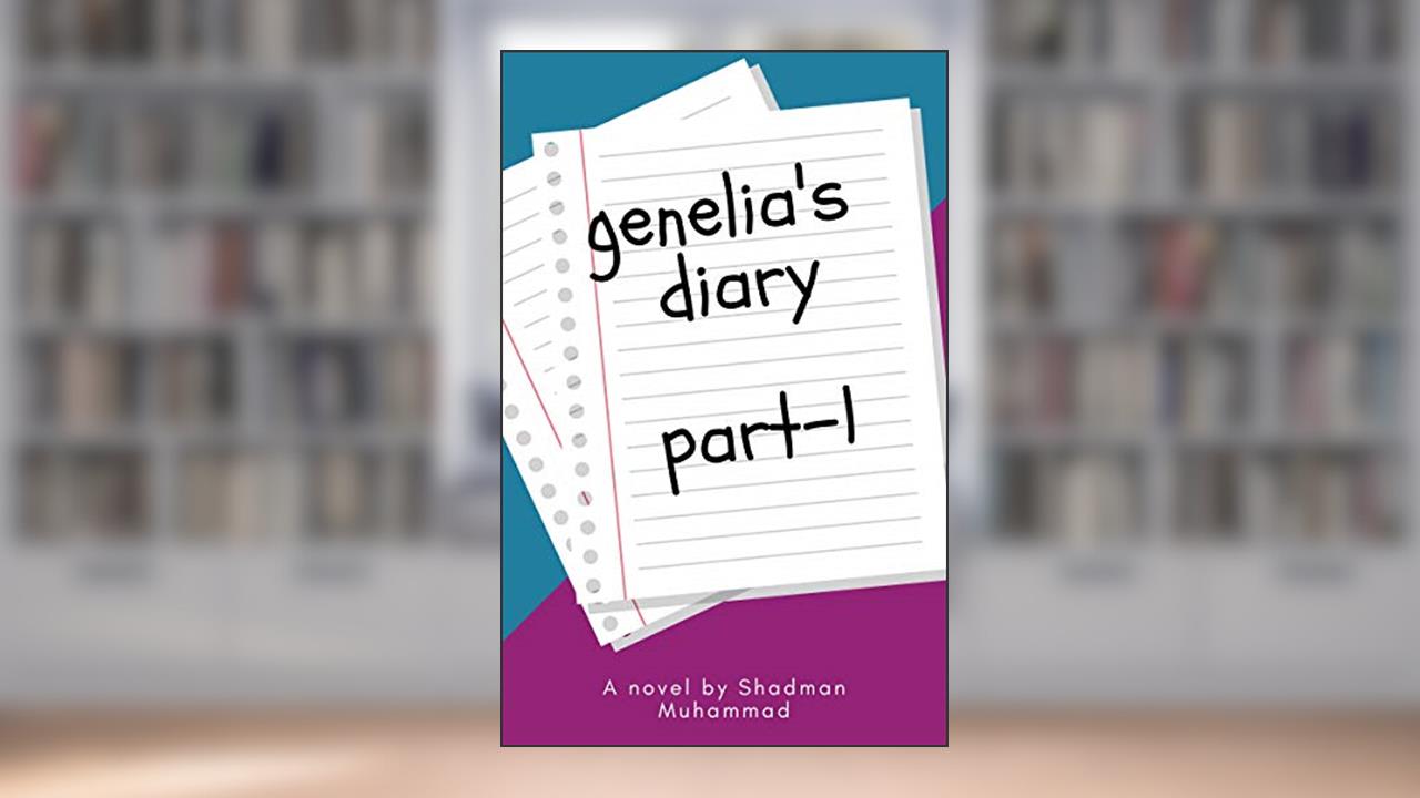 Genelia's Diary: A story... of Making a story, written by Shadman Muhammad