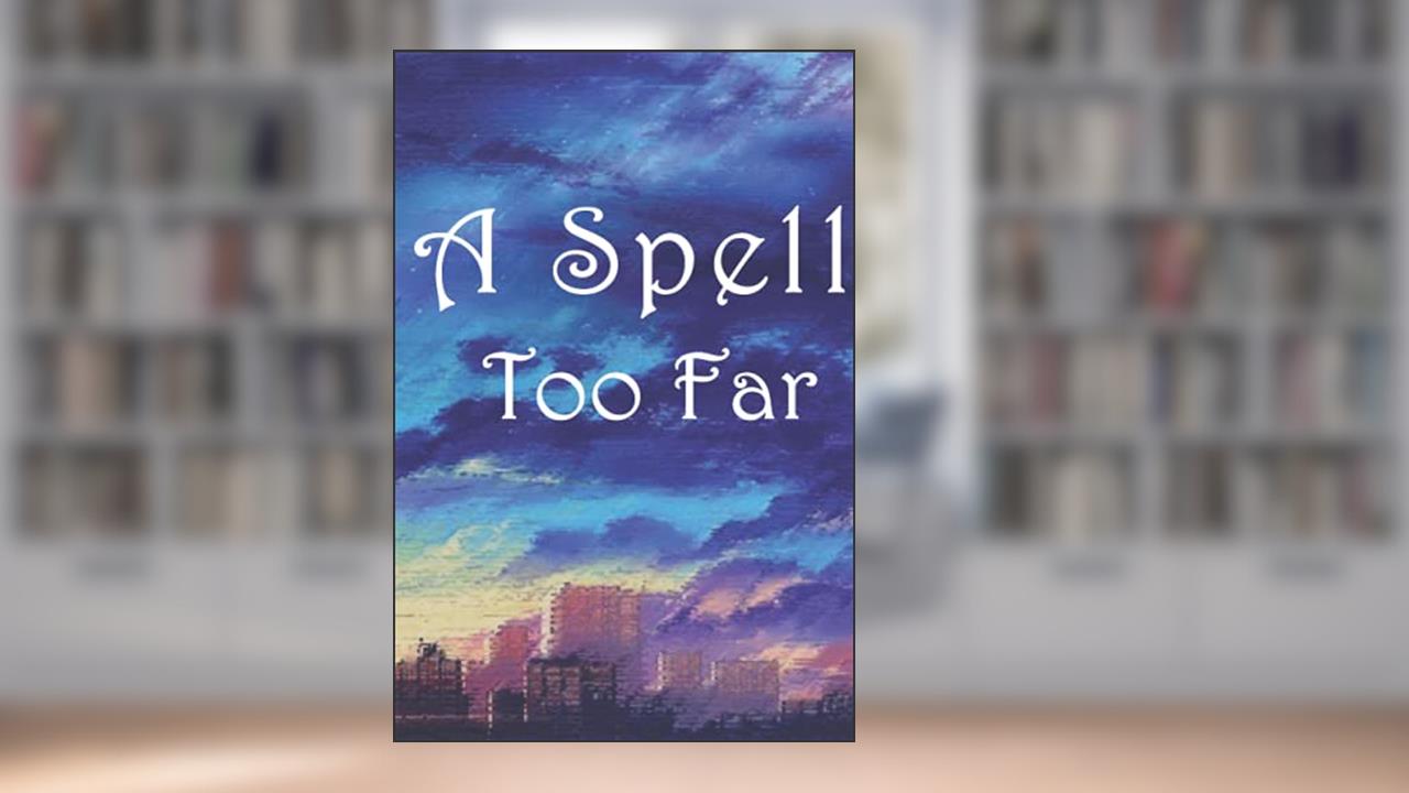 A Spell Too Far: A notebook of 120 pages., written by Shadman Sakib