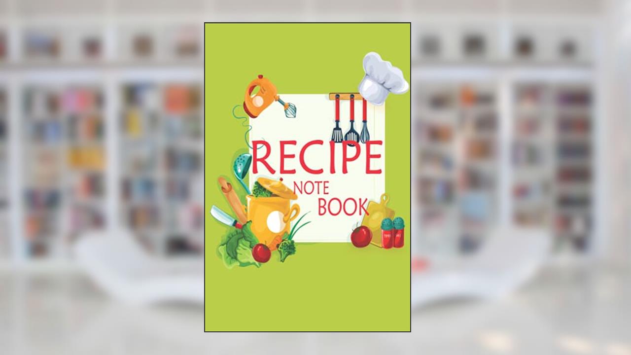 Recipe notebook: A notebook of 120 pages, written by Shadman Sakib; Shadman Sakib