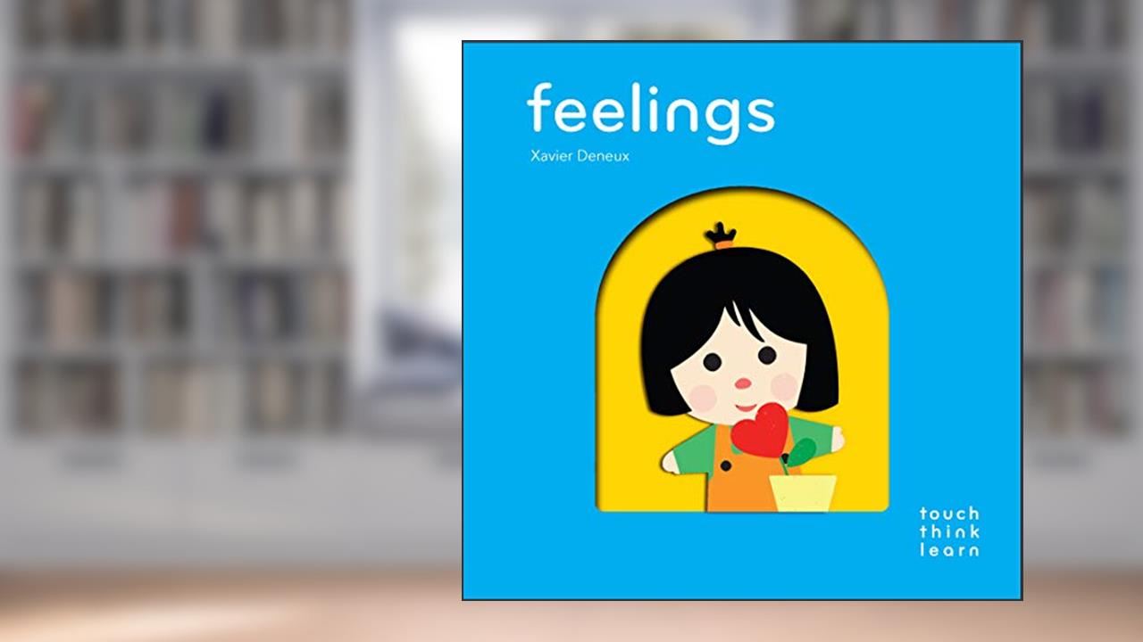TouchThinkLearn: Feelings, written by Xavier Deneux