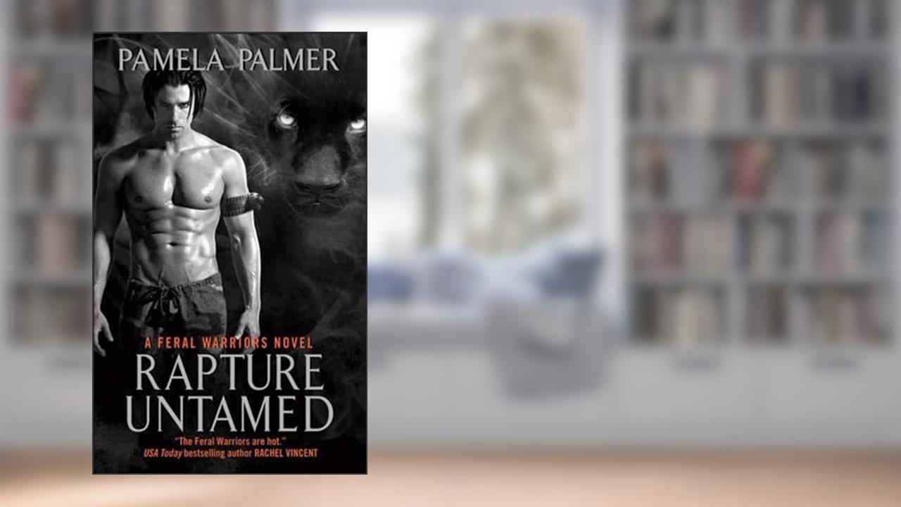 Rapture Untamed (Feral Warriors Book 4), written by Pamela Palmer