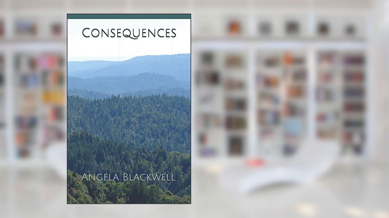 Consequences, written by Angela Blackwell