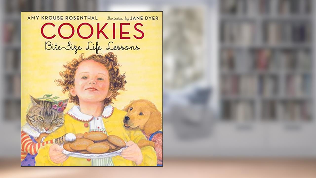Cookies: Bite-Size Life Lessons, written by Amy Krouse Rosenthal