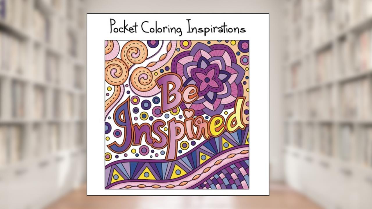 Pocket Coloring Inspirations: Travel Size Motivational Coloring Book for Adults (Mini Coloring Books), written by Mindful Coloring Books