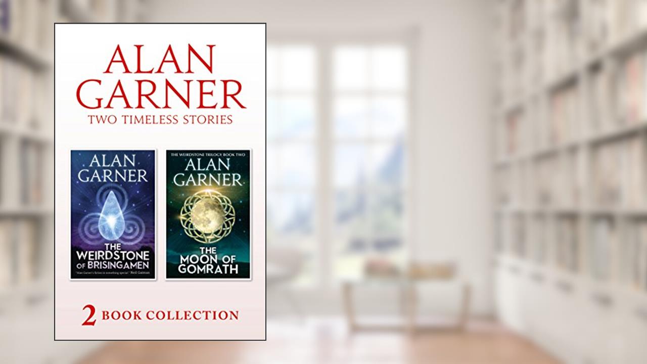 The Weirdstone of Brisingamen and The Moon of Gomrath, written by Alan Garner