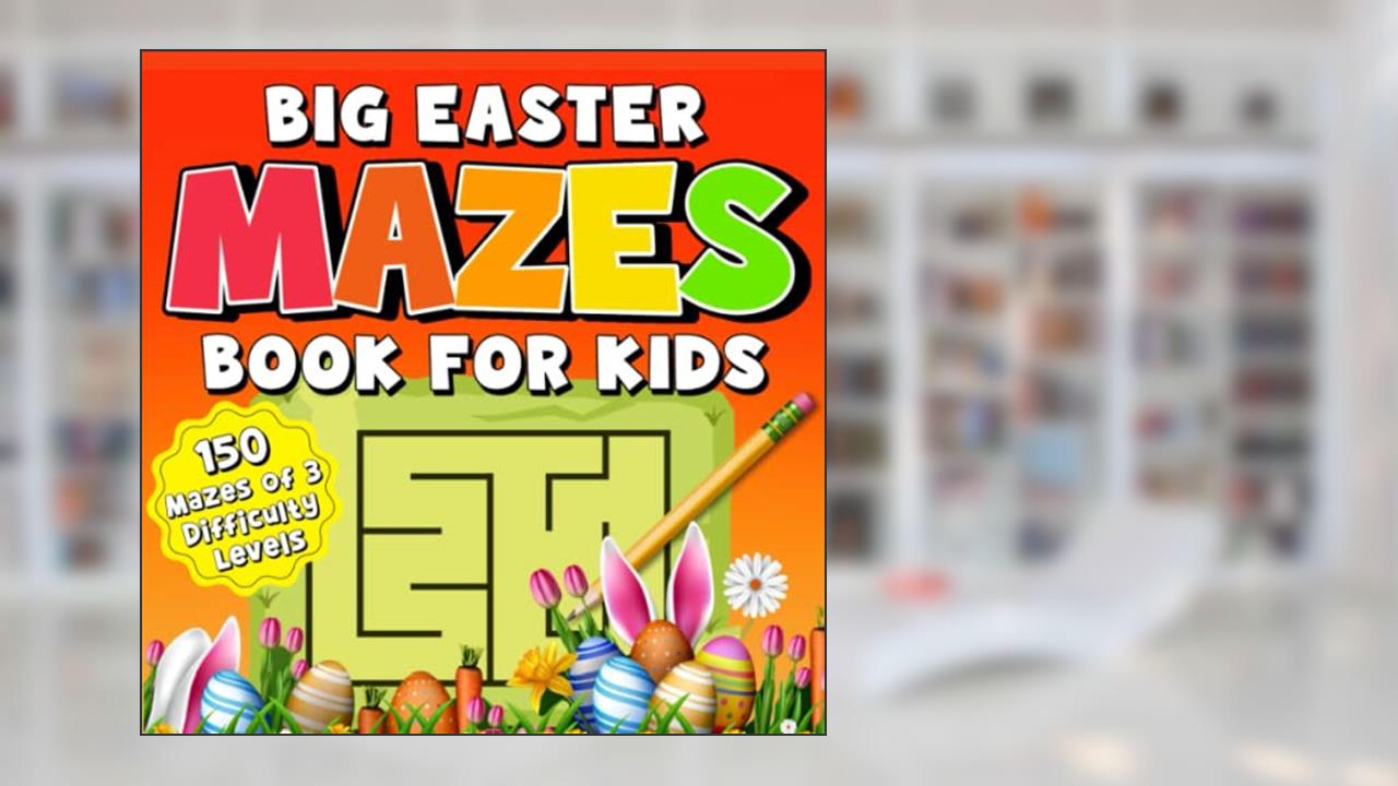 Easter Basket Stuffers: Big Easter Mazes Book for Kids: 150 Mazes of 3 Difficulty Levels: Activity Book for Kids, written by Beary Cozy Press