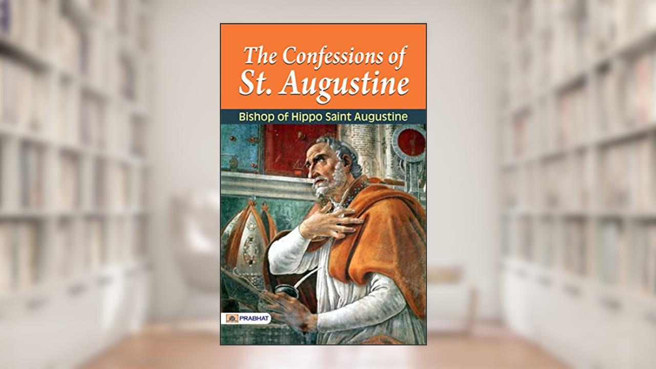 The Confessions of St. Augustine: Bishop of Hippo Saint Augustine's Spiritual Reflections, written by Bishop of Hippo Saint Augustine
No cover available