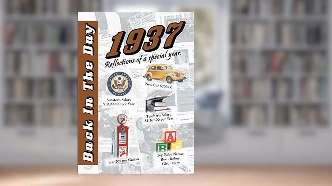 1937 Back In The Day - 24-page Greeting Card / Booklet with Envelope (5 x 7 Size) - Great for Birthdays, Anniversaries, Reunions, Graduations, Client & Corporate Gifts, written by 3 Oak Publishing