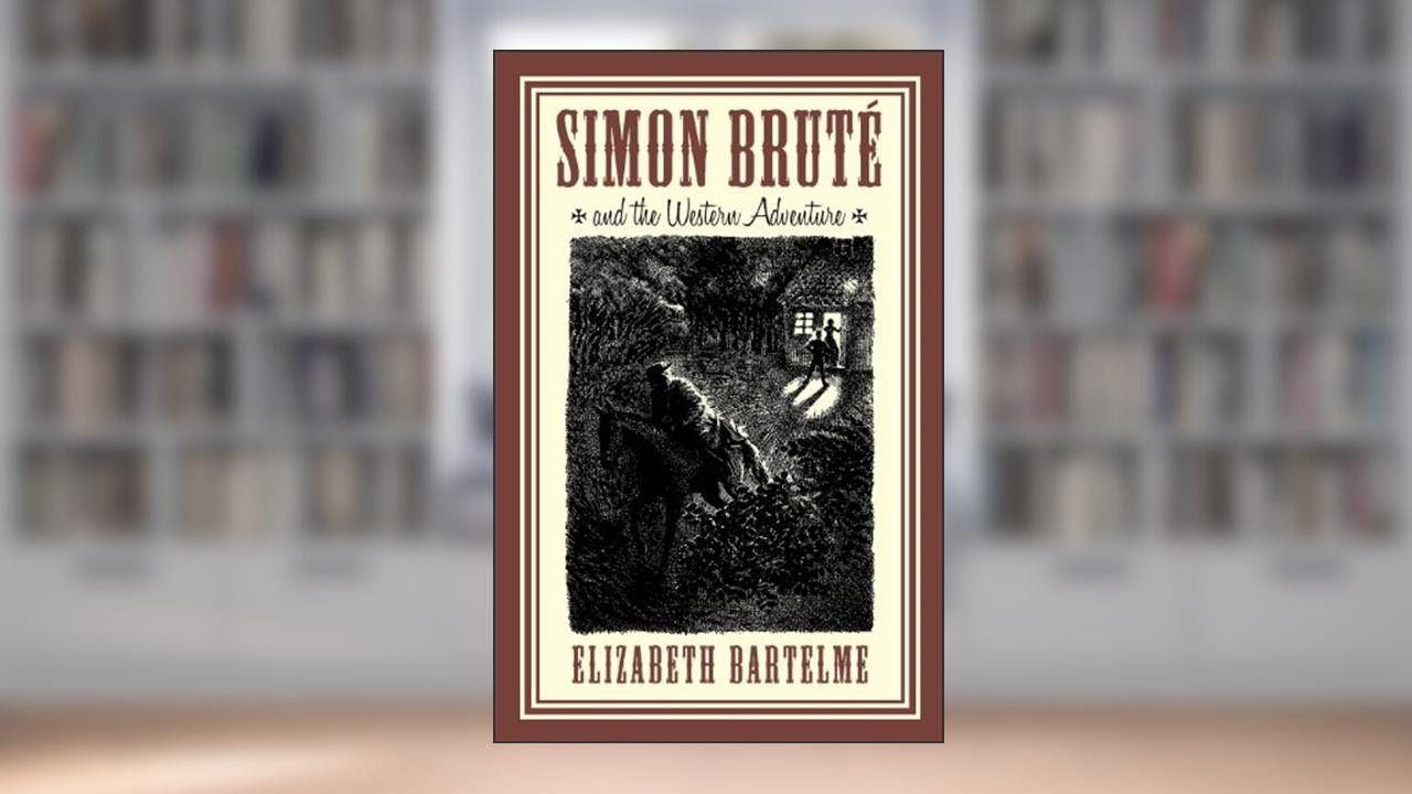 Simon Brute and the Western Adventure, written by Elizabeth Bartelme